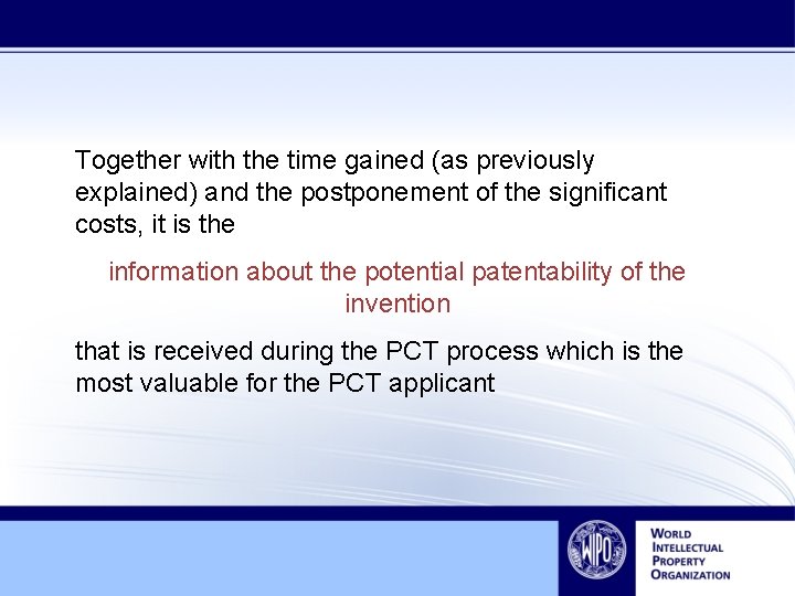 Together with the time gained (as previously explained) and the postponement of the significant