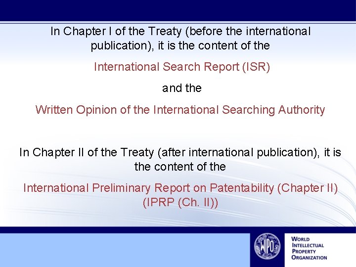 In Chapter I of the Treaty (before the international publication), it is the content