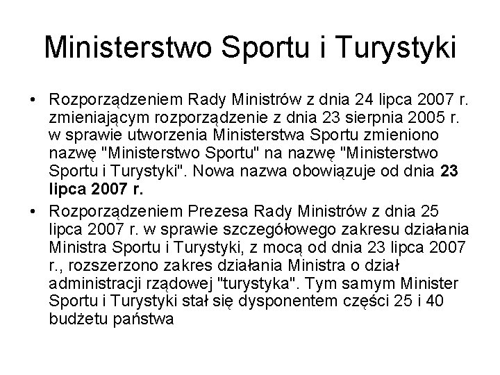 Ministerstwo Sportu i Turystyki • Rozporządzeniem Rady Ministrów z dnia 24 lipca 2007 r.