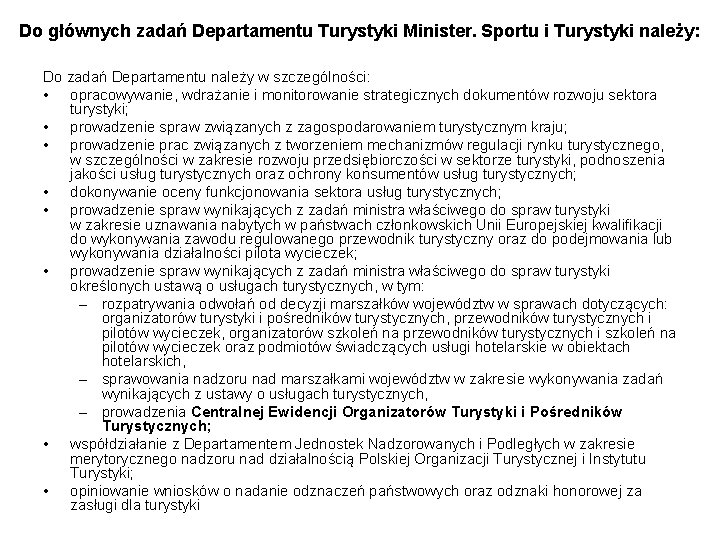 Do głównych zadań Departamentu Turystyki Minister. Sportu i Turystyki należy: Do zadań Departamentu należy
