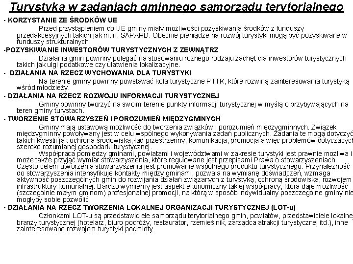 Turystyka w zadaniach gminnego samorządu terytorialnego - KORZYSTANIE ZE ŚRODKÓW UE Przed przystąpieniem do