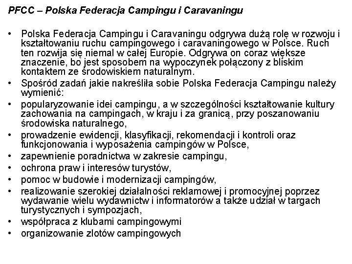 PFCC – Polska Federacja Campingu i Caravaningu • Polska Federacja Campingu i Caravaningu odgrywa