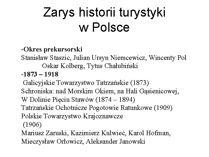 Zarys historii turystyki w Polsce -Okres prekursorski Stanisław Staszic, Julian Ursyn Niemcewicz, Wincenty Pol