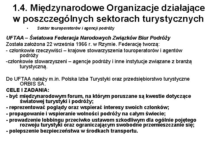 1. 4. Międzynarodowe Organizacje działające w poszczególnych sektorach turystycznych • Sektor touroperatorów i agencji