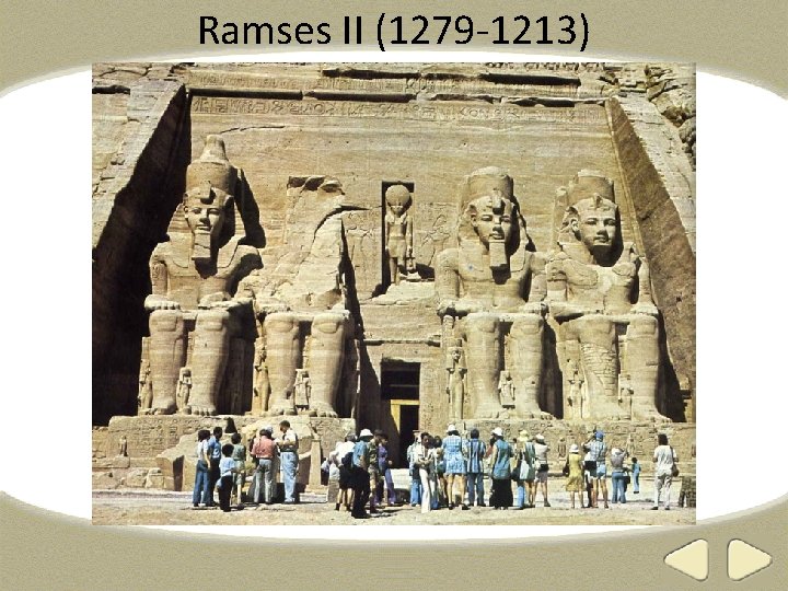 Ramses II (1279 -1213) 