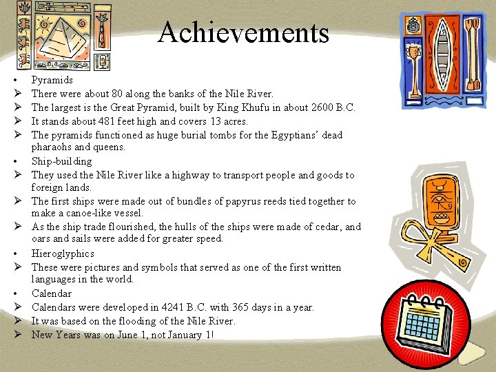 Achievements • • • Pyramids There were about 80 along the banks of the