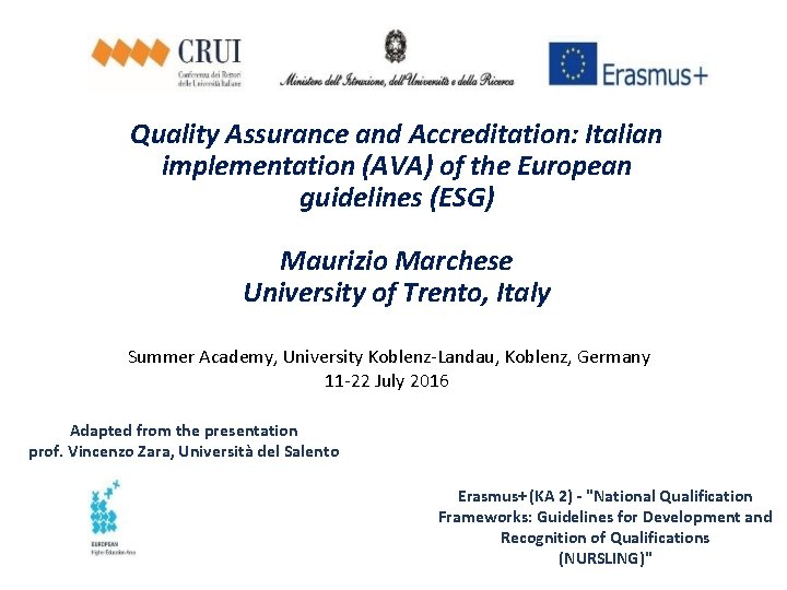 Quality Assurance and Accreditation: Italian implementation (AVA) of the European guidelines (ESG) Maurizio Marchese