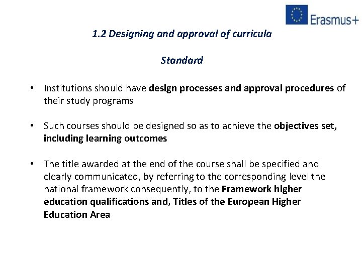 1. 2 Designing and approval of curricula Standard • Institutions should have design processes