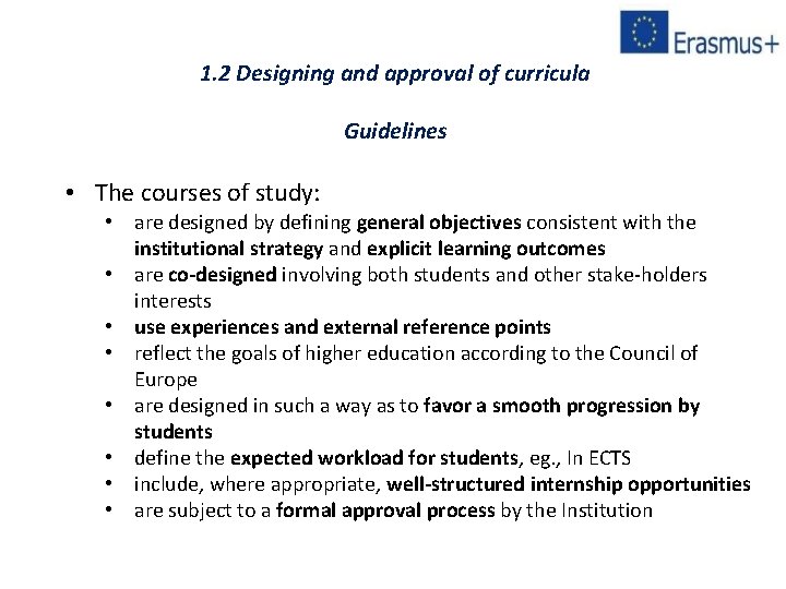 1. 2 Designing and approval of curricula Guidelines • The courses of study: •