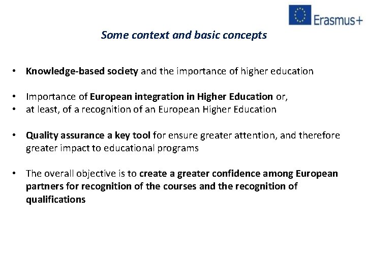 Some context and basic concepts • Knowledge-based society and the importance of higher education