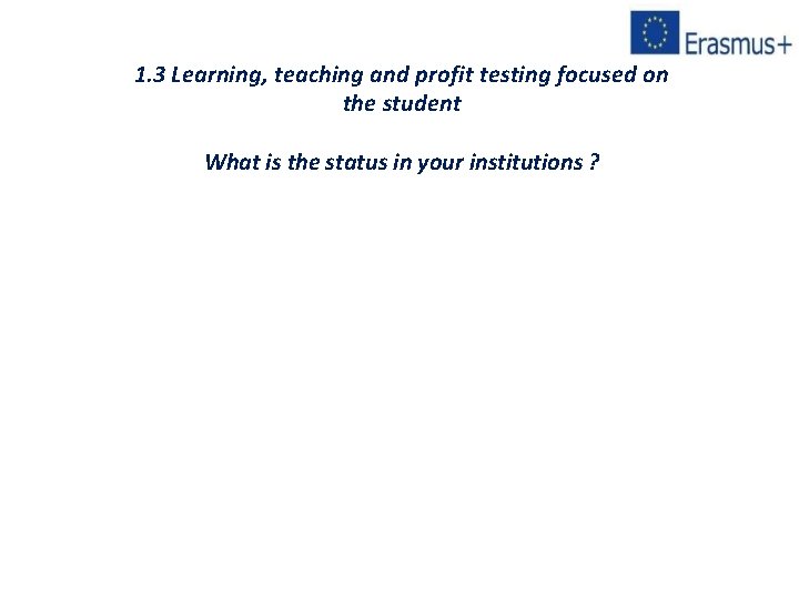 1. 3 Learning, teaching and profit testing focused on the student What is the