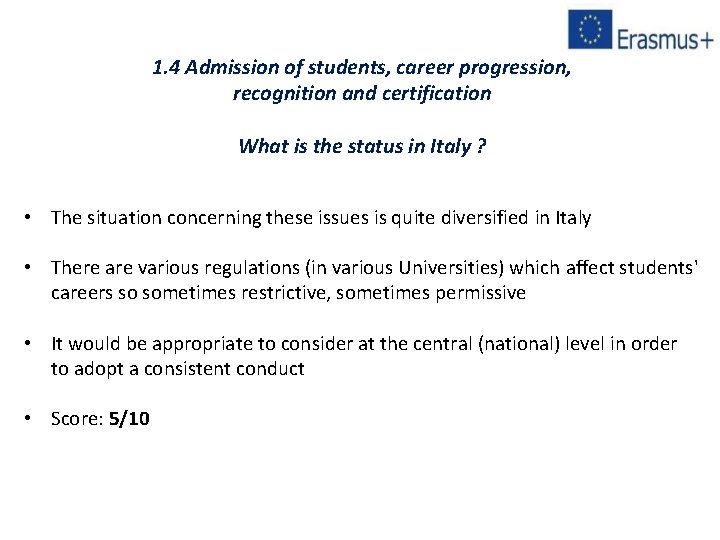 1. 4 Admission of students, career progression, recognition and certification What is the status