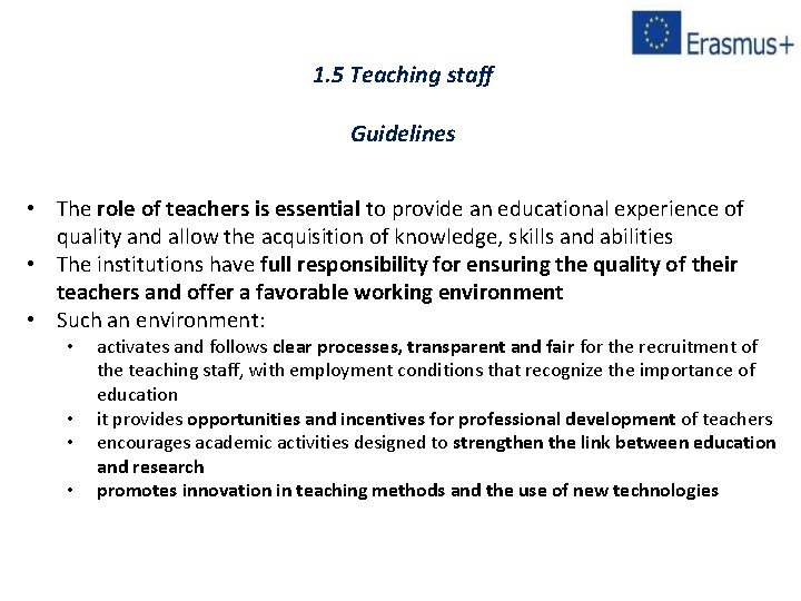 1. 5 Teaching staff Guidelines • The role of teachers is essential to provide