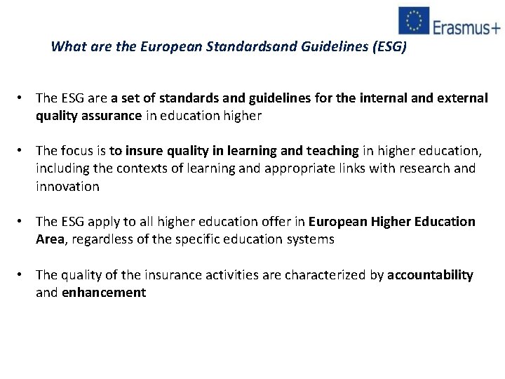 What are the European Standardsand Guidelines (ESG) • The ESG are a set of