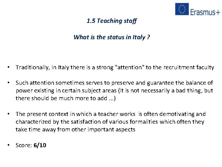 1. 5 Teaching staff What is the status in Italy ? • Traditionally, in