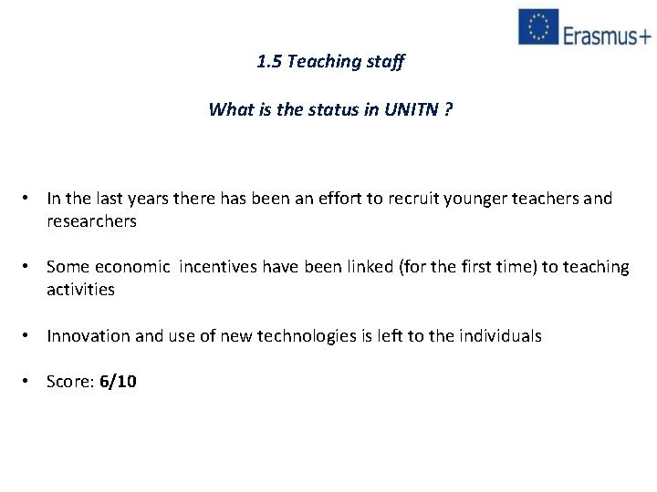 1. 5 Teaching staff What is the status in UNITN ? • In the