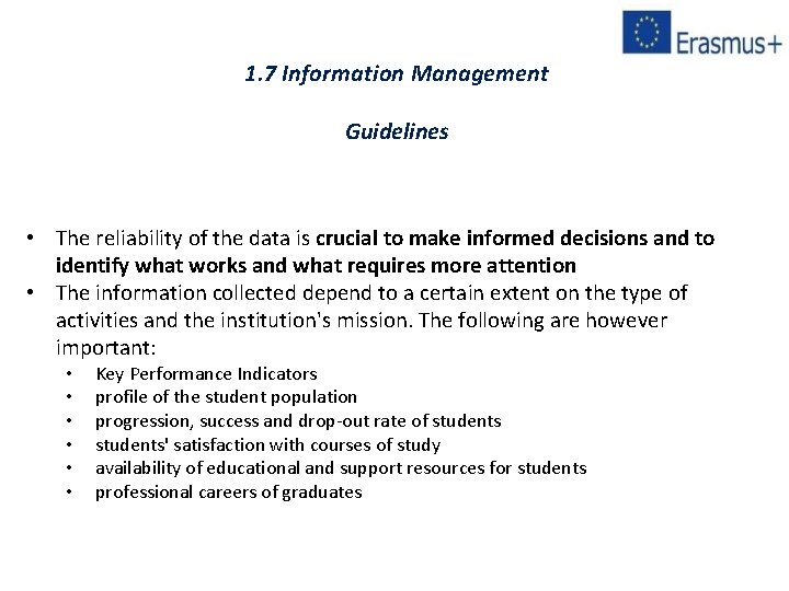 1. 7 Information Management Guidelines • The reliability of the data is crucial to