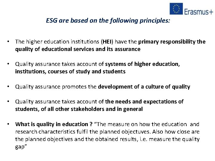 ESG are based on the following principles: • The higher education institutions (HEI) have