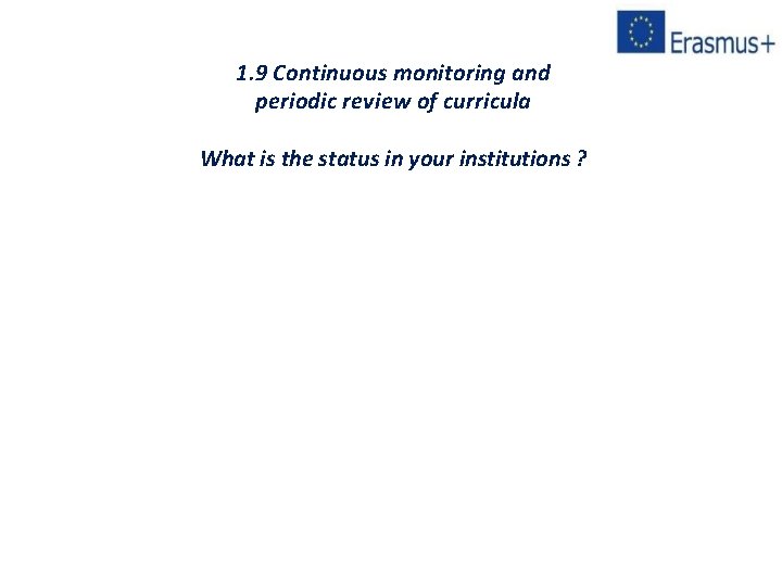 1. 9 Continuous monitoring and periodic review of curricula What is the status in