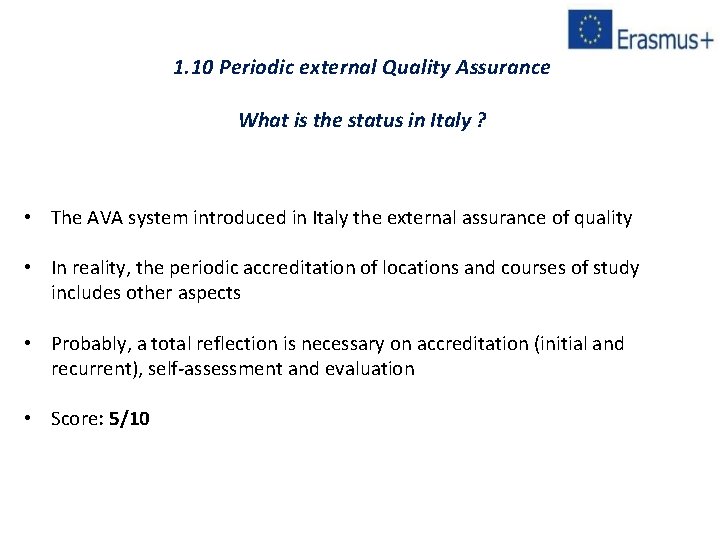 1. 10 Periodic external Quality Assurance What is the status in Italy ? •