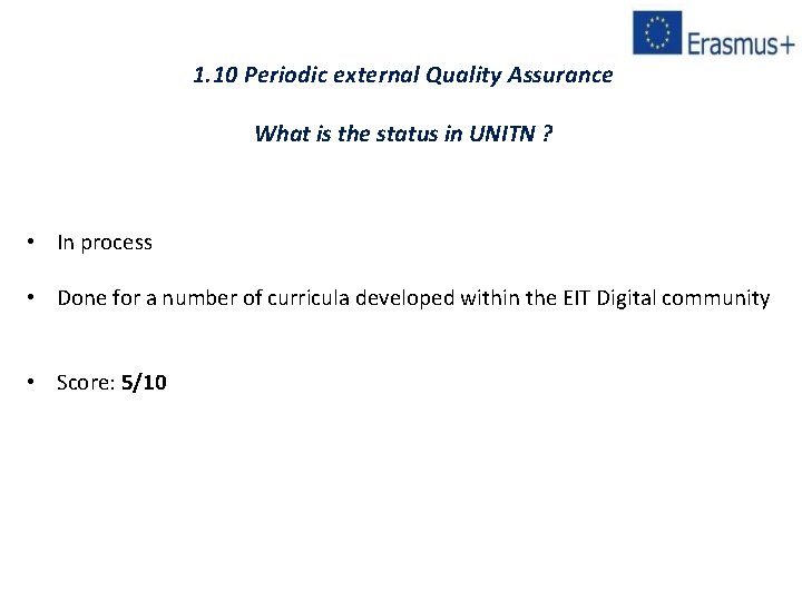 1. 10 Periodic external Quality Assurance What is the status in UNITN ? •