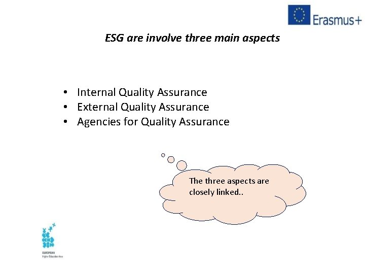 ESG are involve three main aspects • Internal Quality Assurance • External Quality Assurance