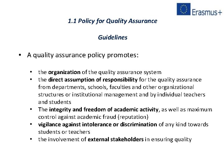 1. 1 Policy for Quality Assurance Guidelines • A quality assurance policy promotes: •