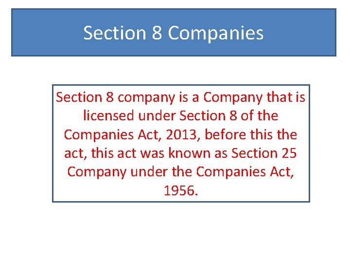 Section 8 Companies Section 8 company is a Company that is licensed under Section