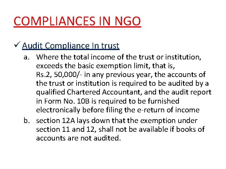COMPLIANCES IN NGO ü Audit Compliance In trust a. Where the total income of