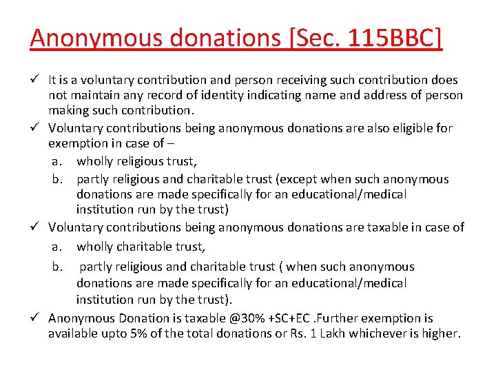 Anonymous donations [Sec. 115 BBC] ü It is a voluntary contribution and person receiving
