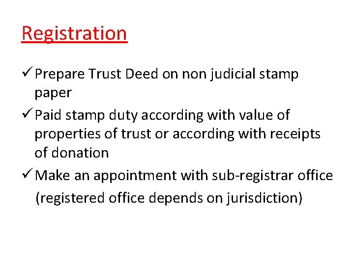Registration ü Prepare Trust Deed on non judicial stamp paper ü Paid stamp duty
