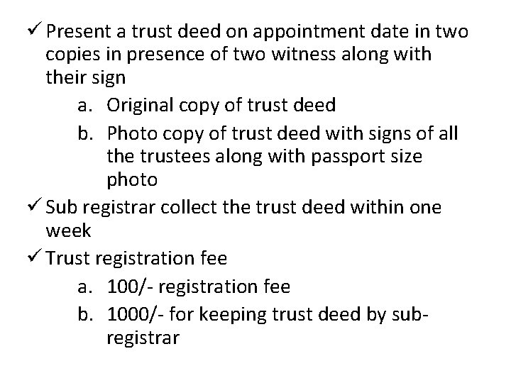 ü Present a trust deed on appointment date in two copies in presence of