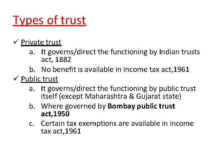 Types of trust ü Private trust a. It governs/direct the functioning by Indian trusts