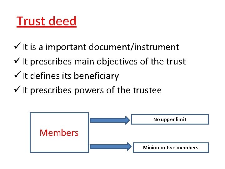  Trust deed ü It is a important document/instrument ü It prescribes main objectives