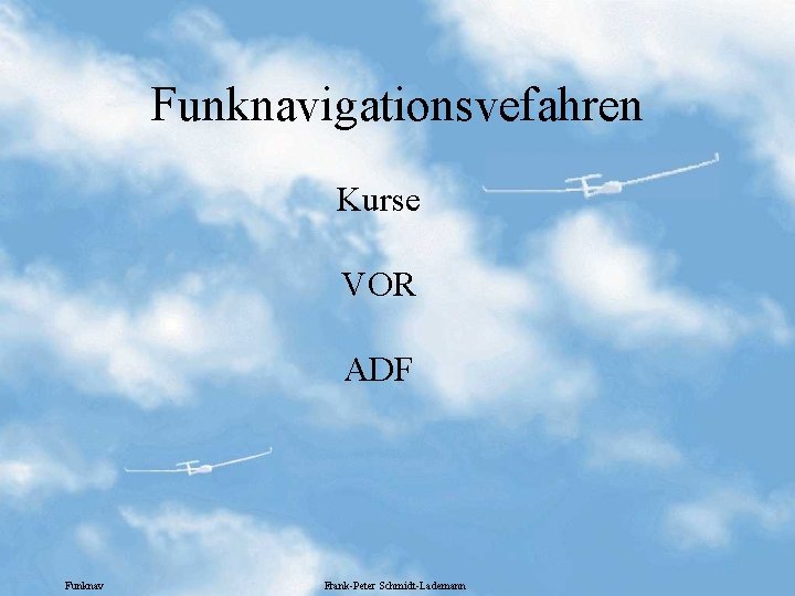 Funknavigationsvefahren Kurse VOR ADF Funknav Frank-Peter Schmidt-Lademann 