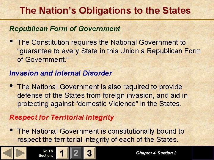 The Nation’s Obligations to the States Republican Form of Government • The Constitution requires