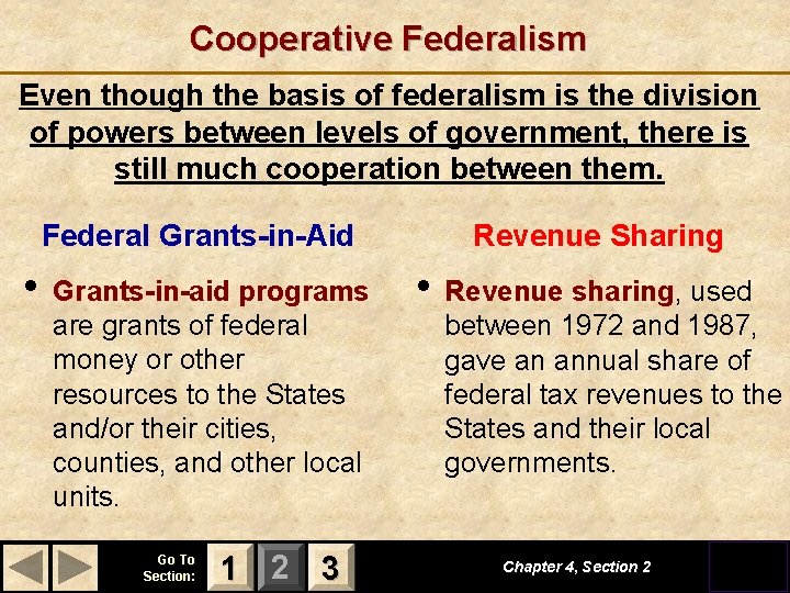 Cooperative Federalism Even though the basis of federalism is the division of powers between