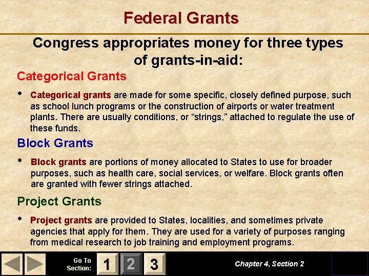 Federal Grants Congress appropriates money for three types of grants-in-aid: Categorical Grants • Categorical