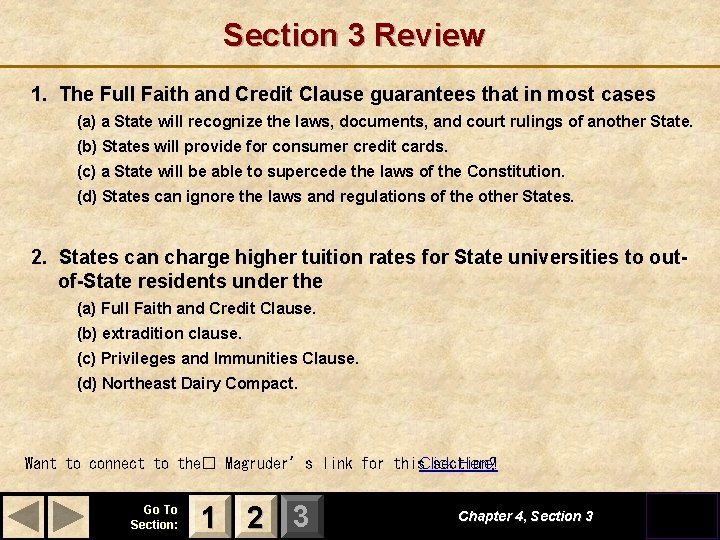 Section 3 Review 1. The Full Faith and Credit Clause guarantees that in most