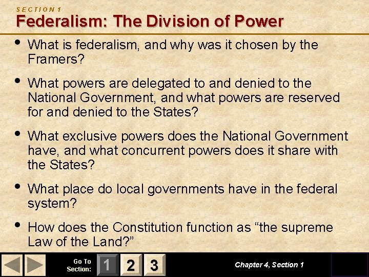 SECTION 1 Federalism: The Division of Power • What is federalism, and why was