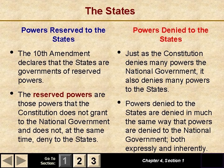 The States Powers Reserved to the States • The 10 th Amendment declares that