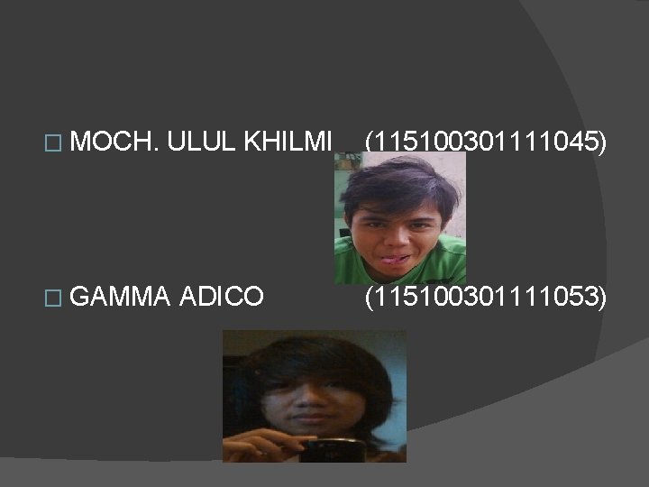 � MOCH. ULUL KHILMI � GAMMA ADICO (115100301111045) (115100301111053) 