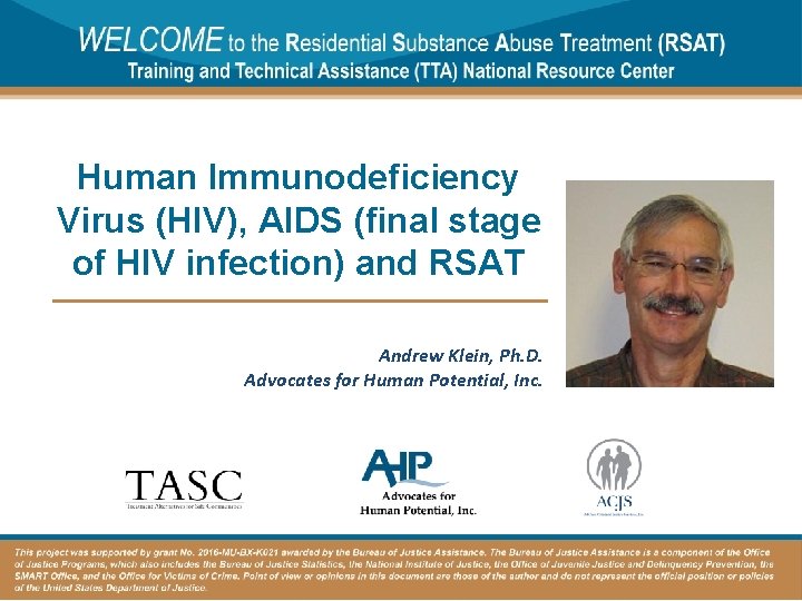 Human Immunodeficiency Virus (HIV), AIDS (final stage of HIV infection) and RSAT Andrew Klein,