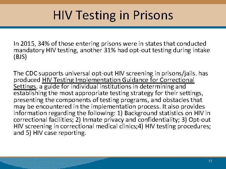 HIV Testing in Prisons In 2015, 34% of those entering prisons were in states