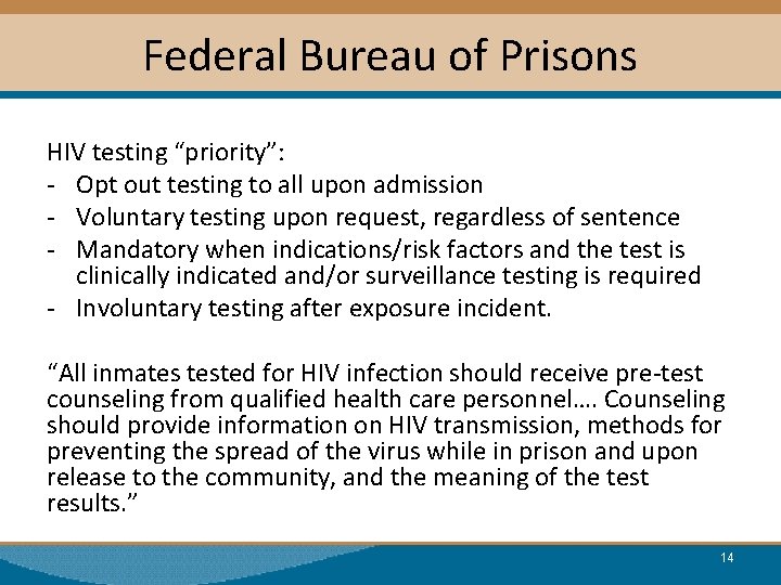Federal Bureau of Prisons HIV testing “priority”: - Opt out testing to all upon