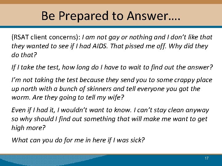 Be Prepared to Answer…. (RSAT client concerns): I am not gay or nothing and