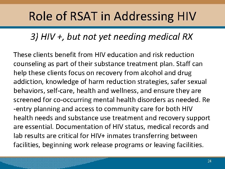 Role of RSAT in Addressing HIV 3) HIV +, but not yet needing medical