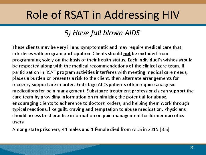 Role of RSAT in Addressing HIV 5) Have full blown AIDS These clients may