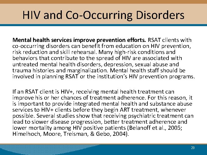 HIV and Co-Occurring Disorders Mental health services improve prevention efforts. RSAT clients with co-occurring