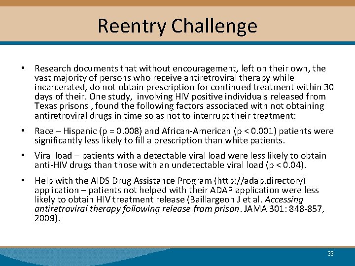 Reentry Challenge • Research documents that without encouragement, left on their own, the vast